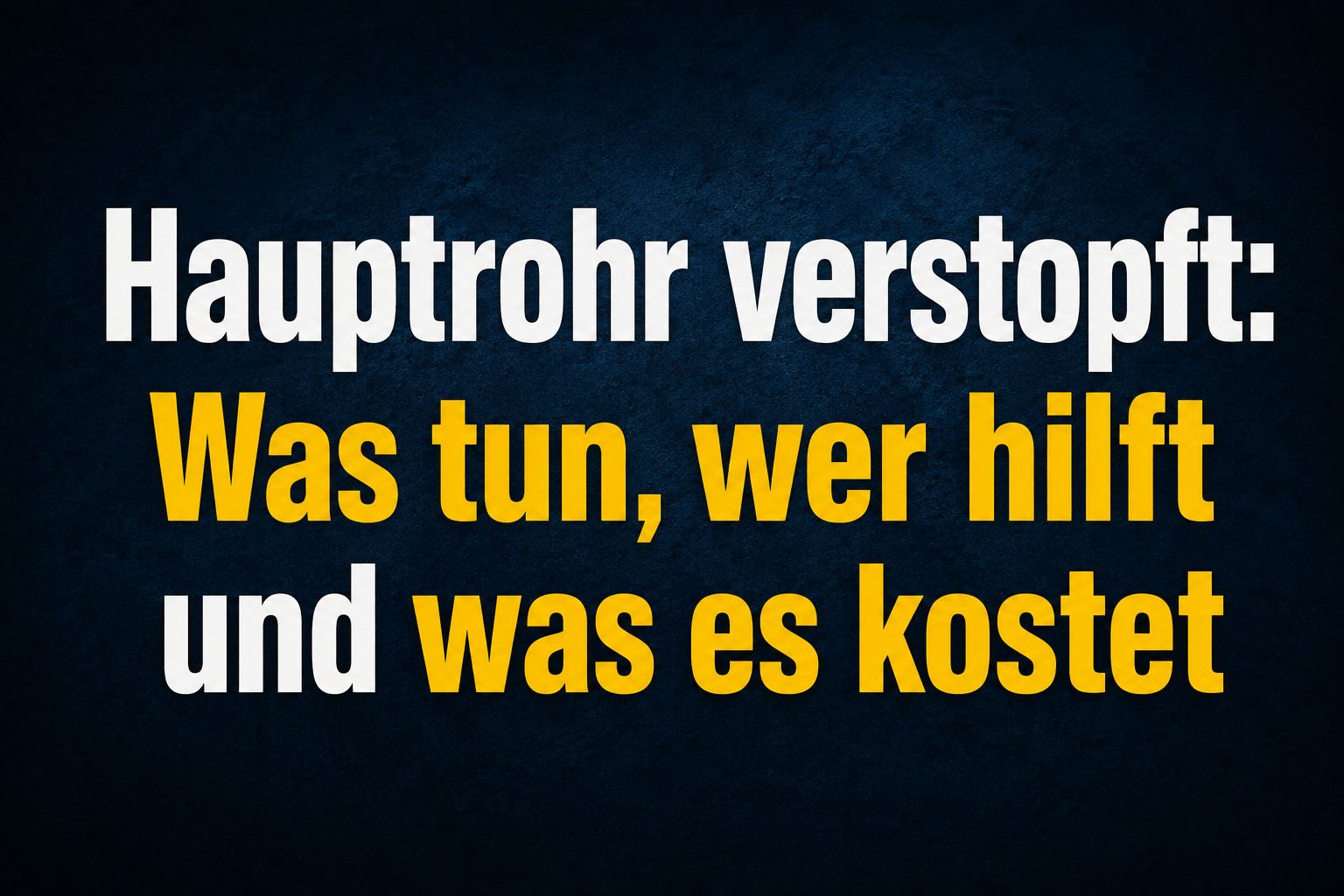 Hauptrohr verstopft